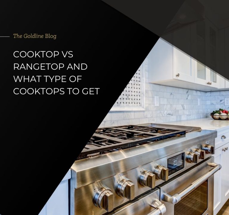 Cooktop vs Rangetop and What Type of Cooktops to Get! Goldline Crop